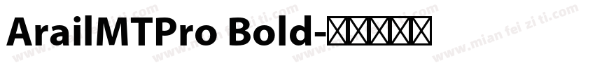 ArailMTPro Bold字体转换